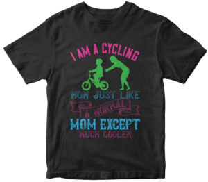 Mother's Day T-Shirts-I am a cycling mom just like a normal