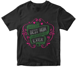 Mother's Day T-Shirts-best mom ever