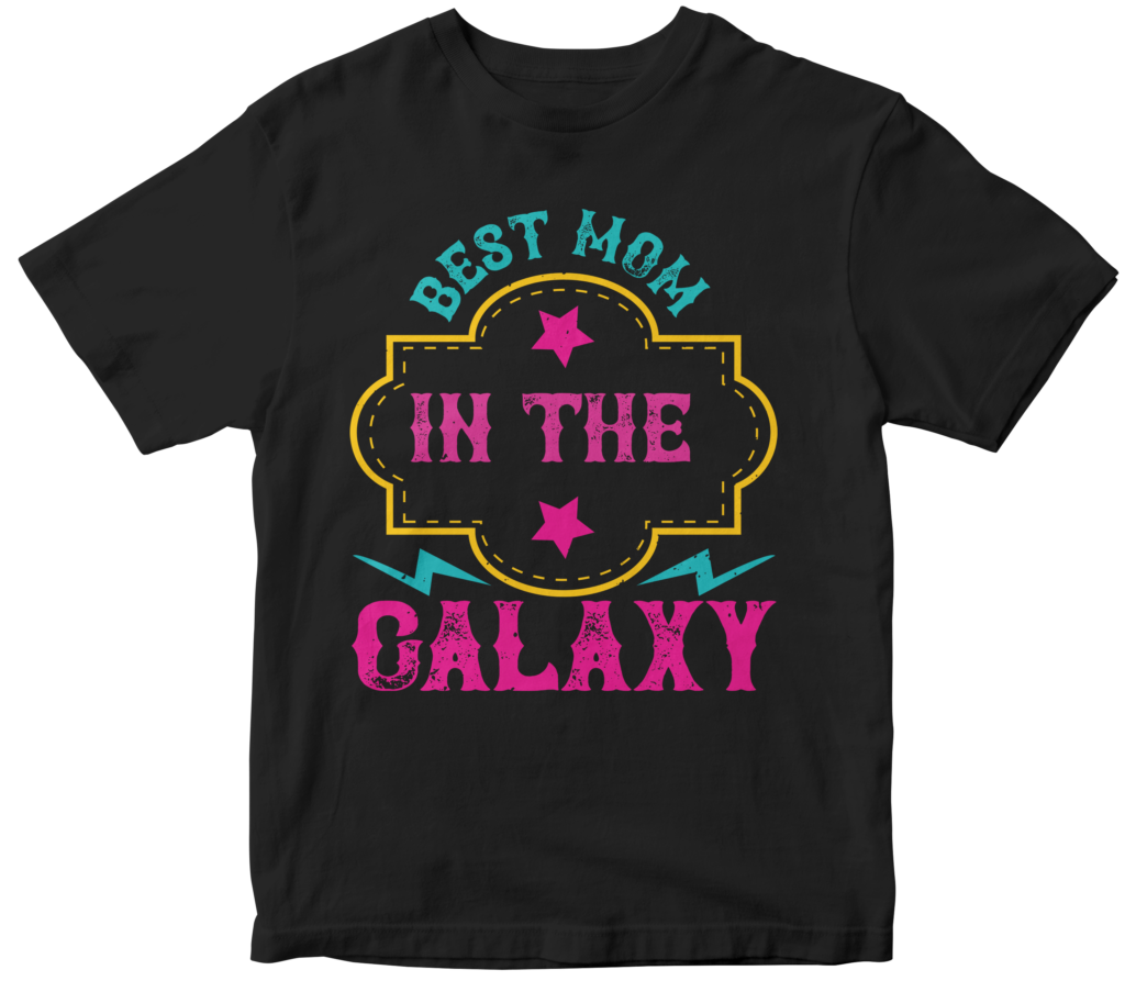 Mother's Day T-Shirts-best mom in the galaxy