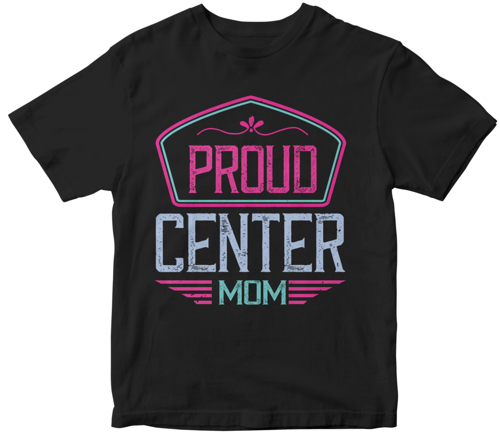Mother's day T-Shirts - proud center mom